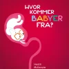 Alvilda Hvor kommer babyer fra?-Børn Børnebøger